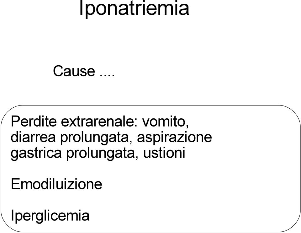 diarrea prolungata, aspirazione