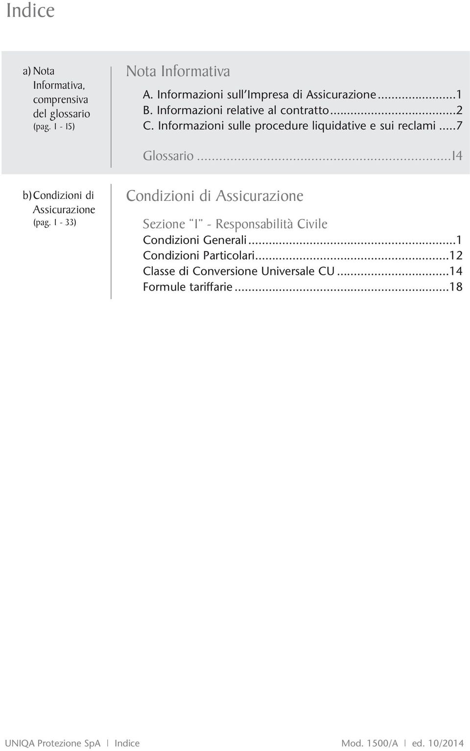 ..14 b)condizioni di Assicurazione (pag. 1-33) Condizioni di Assicurazione Sezione 1 - Responsabilità Civile Condizioni Generali.