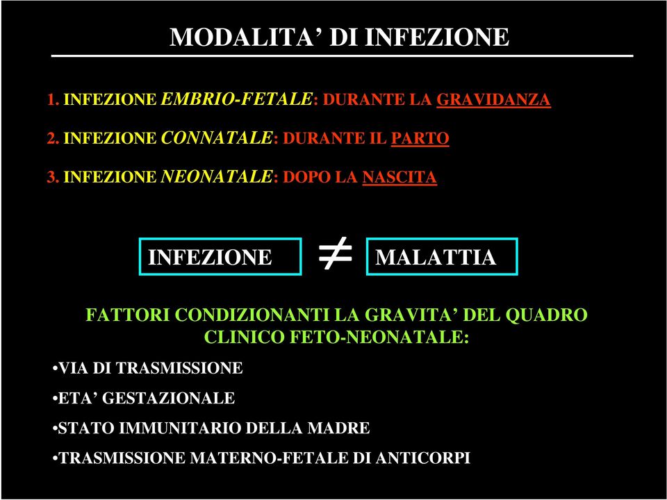 INFEZIONE NEONATALE: DOPO LA NASCITA INFEZIONE MALATTIA FATTORI CONDIZIONANTI LA