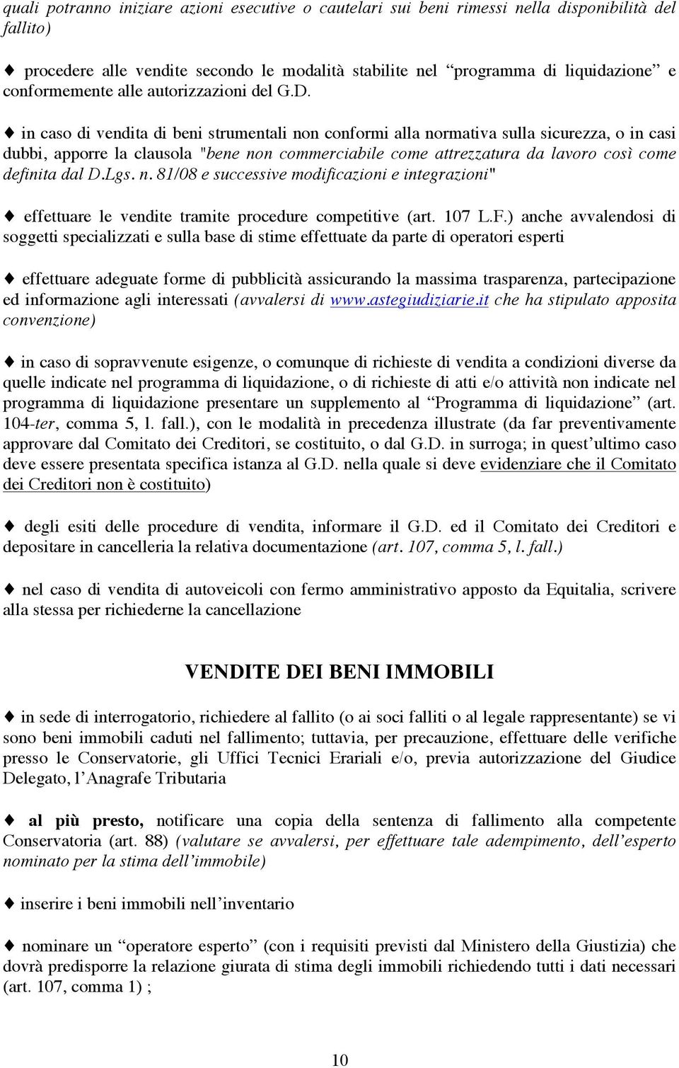 in caso di vendita di beni strumentali non conformi alla normativa sulla sicurezza, o in casi dubbi, apporre la clausola "bene non commerciabile come attrezzatura da lavoro così come definita dal D.