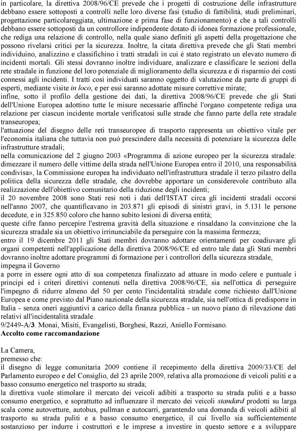 professionale, che rediga una relazione di controllo, nella quale siano definiti gli aspetti della progettazione che possono rivelarsi critici per la sicurezza.