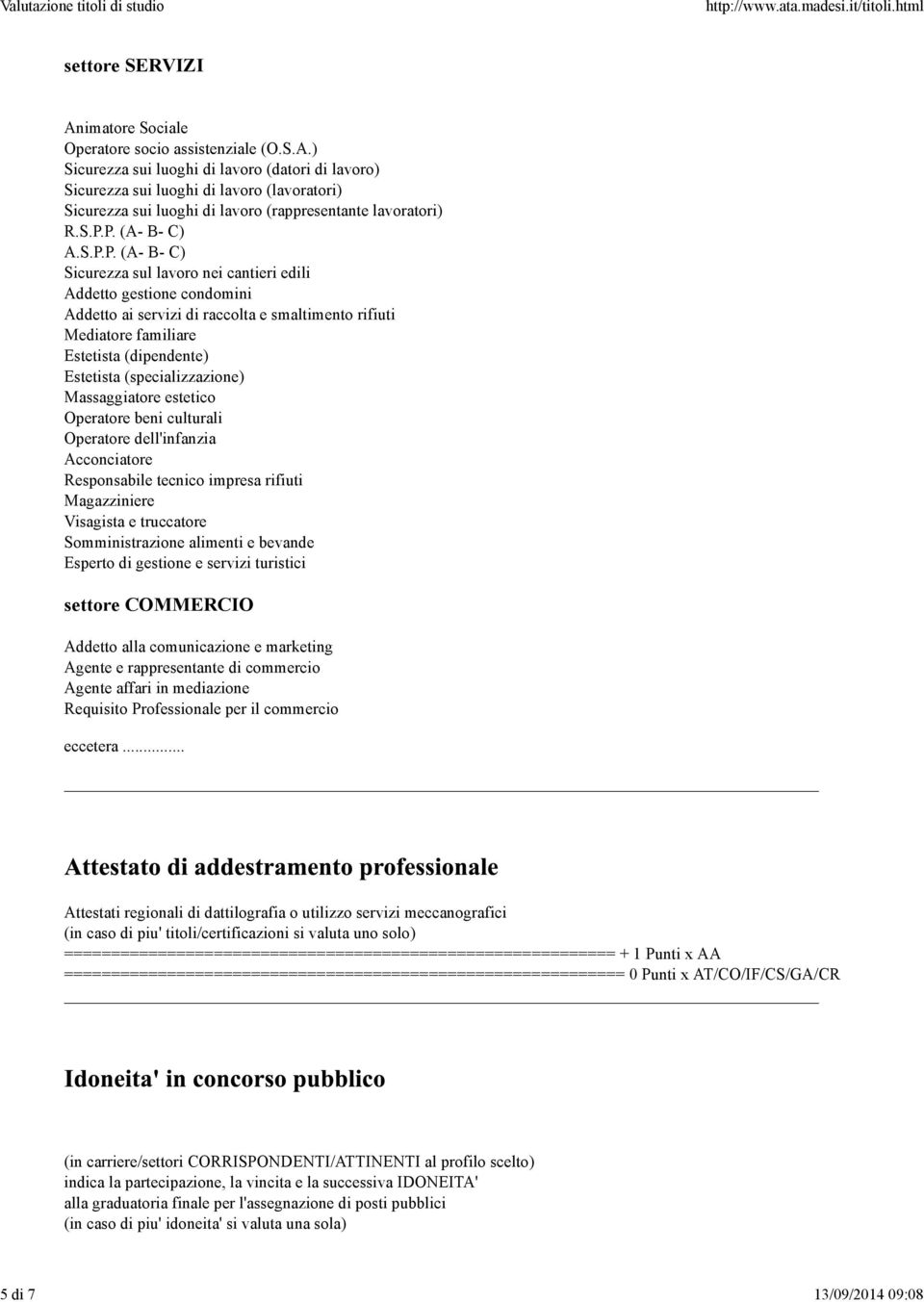 ) Sicurezza sui luoghi di lavoro (datori di lavoro) Sicurezza sui luoghi di lavoro (lavoratori) Sicurezza sui luoghi di lavoro (rappresentante lavoratori) R.S.P.