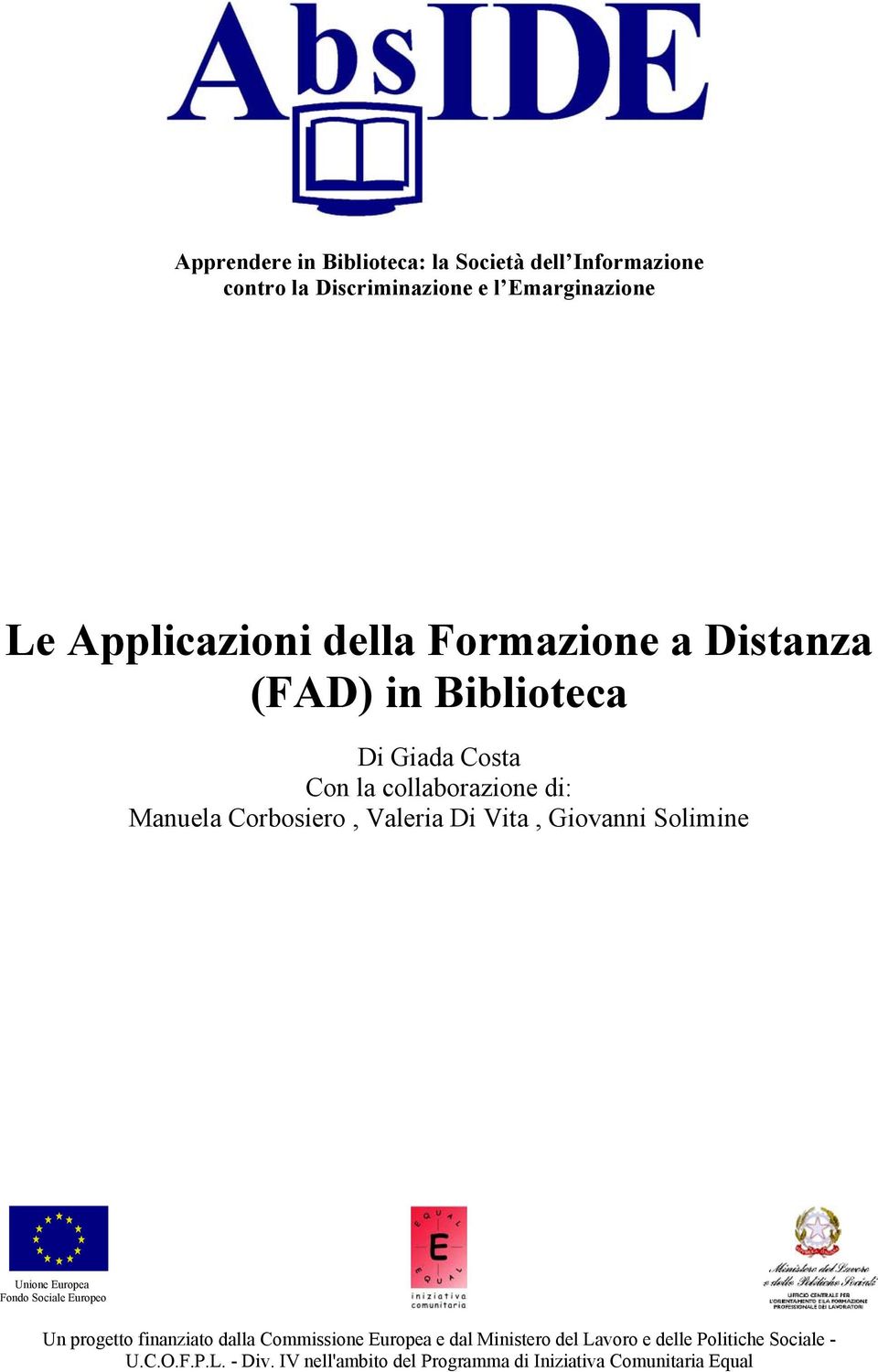 Vita, Giovanni Solimine Unione Europea Fondo Sociale Europeo Un progetto finanziato dalla Commissione Europea e dal