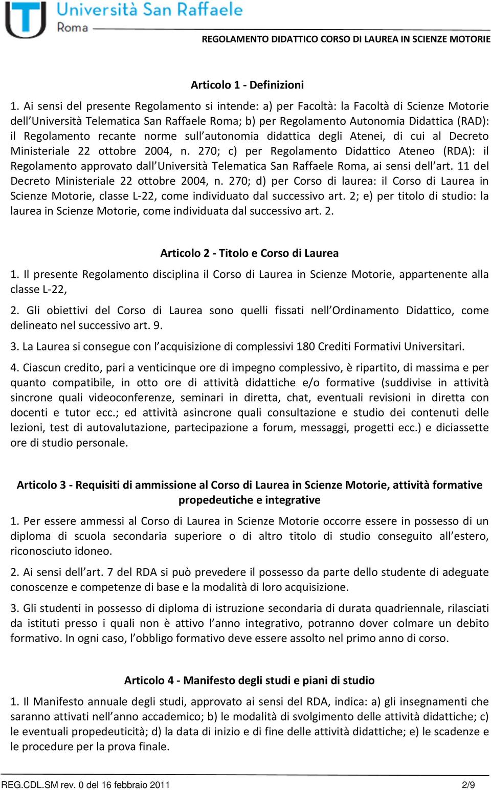 recante norme sull autonomia didattica degli Atenei, di cui al Decreto Ministeriale 22 ottobre 2004, n.