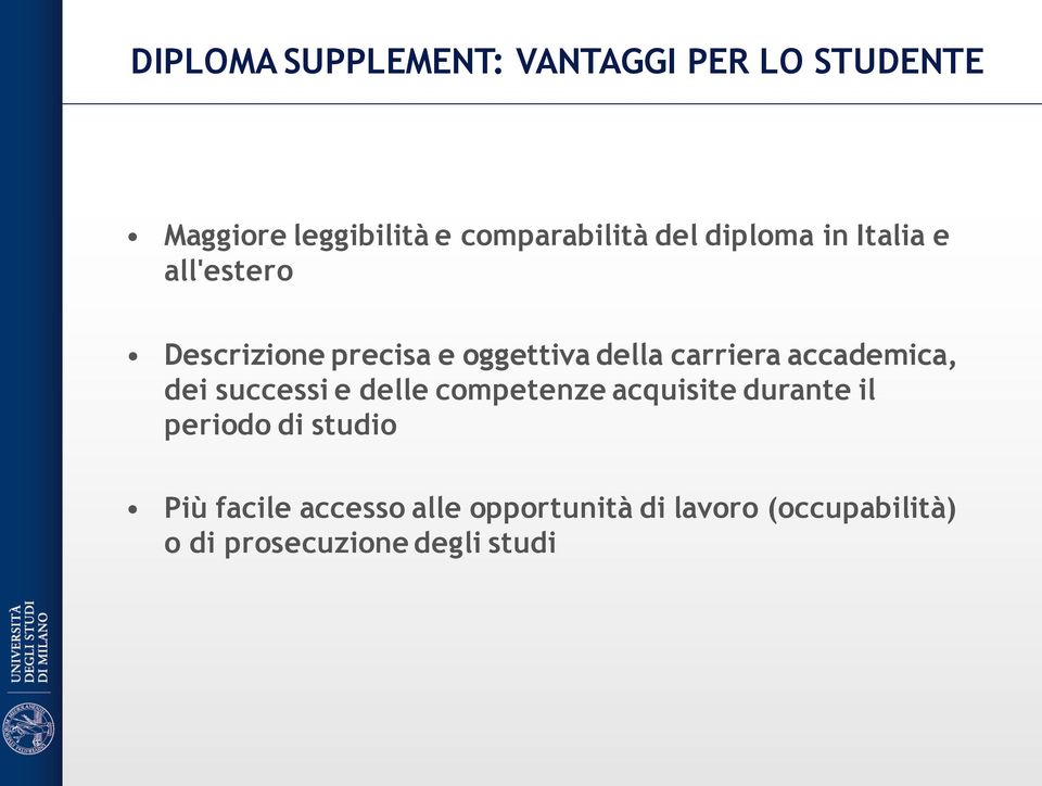 accademica, dei successi e delle competenze acquisite durante il periodo di studio