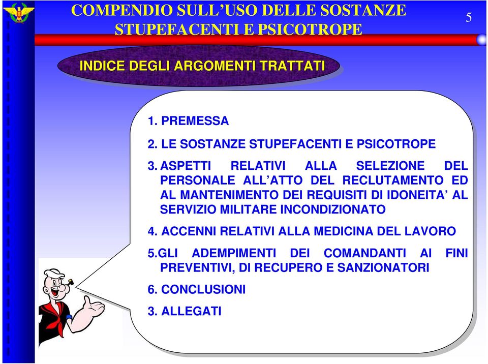 DEI REQUISITI DI IDONEITA AL SERVIZIO MILITARE INCONDIZIONATO 4.