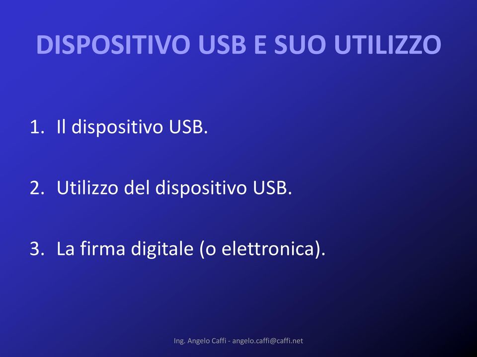 Utilizzo del dispositivo USB. 3.