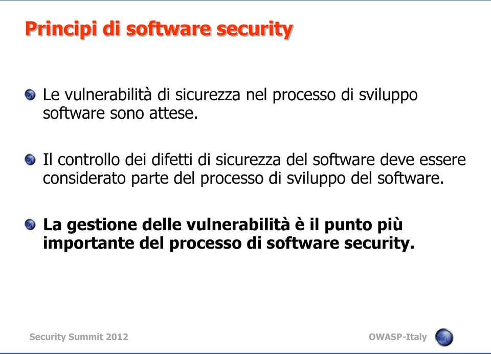 Il controllo dei difetti di sicurezza del software deve essere considerato