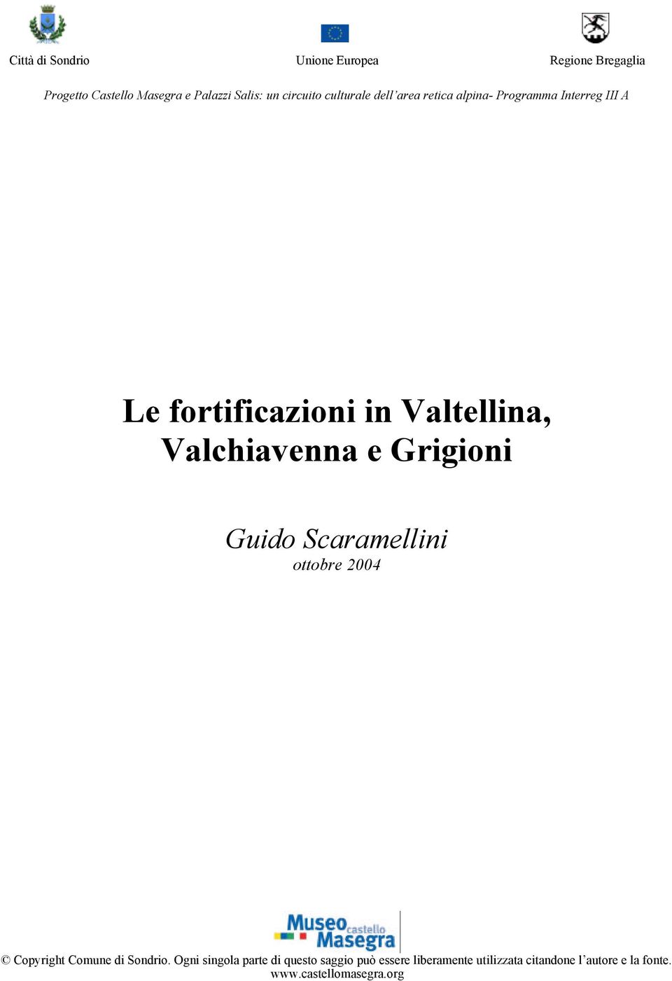 Valchiavenna e Grigioni Guido Scaramellini ottobre 2004 Copyright Comune di Sondrio.