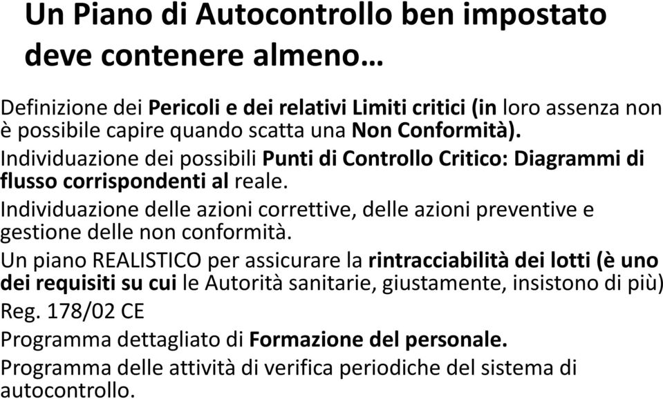 Individuazione delle azioni correttive, delle azioni preventive e gestione delle non conformità.