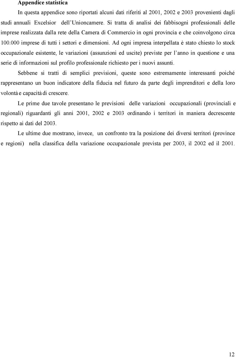 000 imprese di tutti i settori e dimensioni.