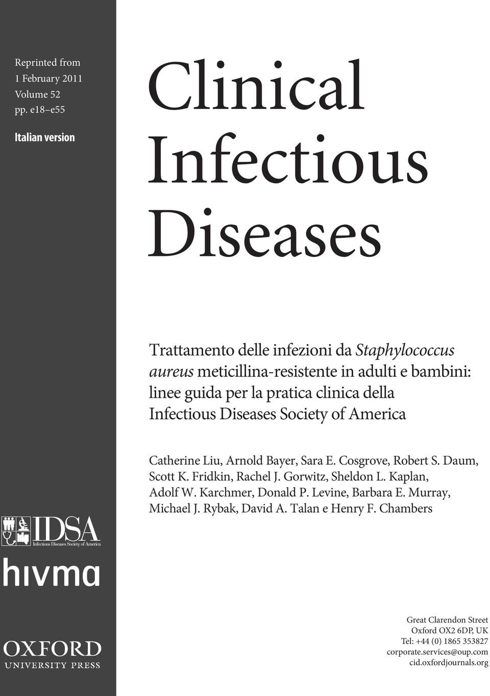linee guida per la pratica clinica della Infectious Diseases Society of America Catherine Liu, Arnold Bayer, Sara E. Cosgrove, Robert S. Daum, Scott K.