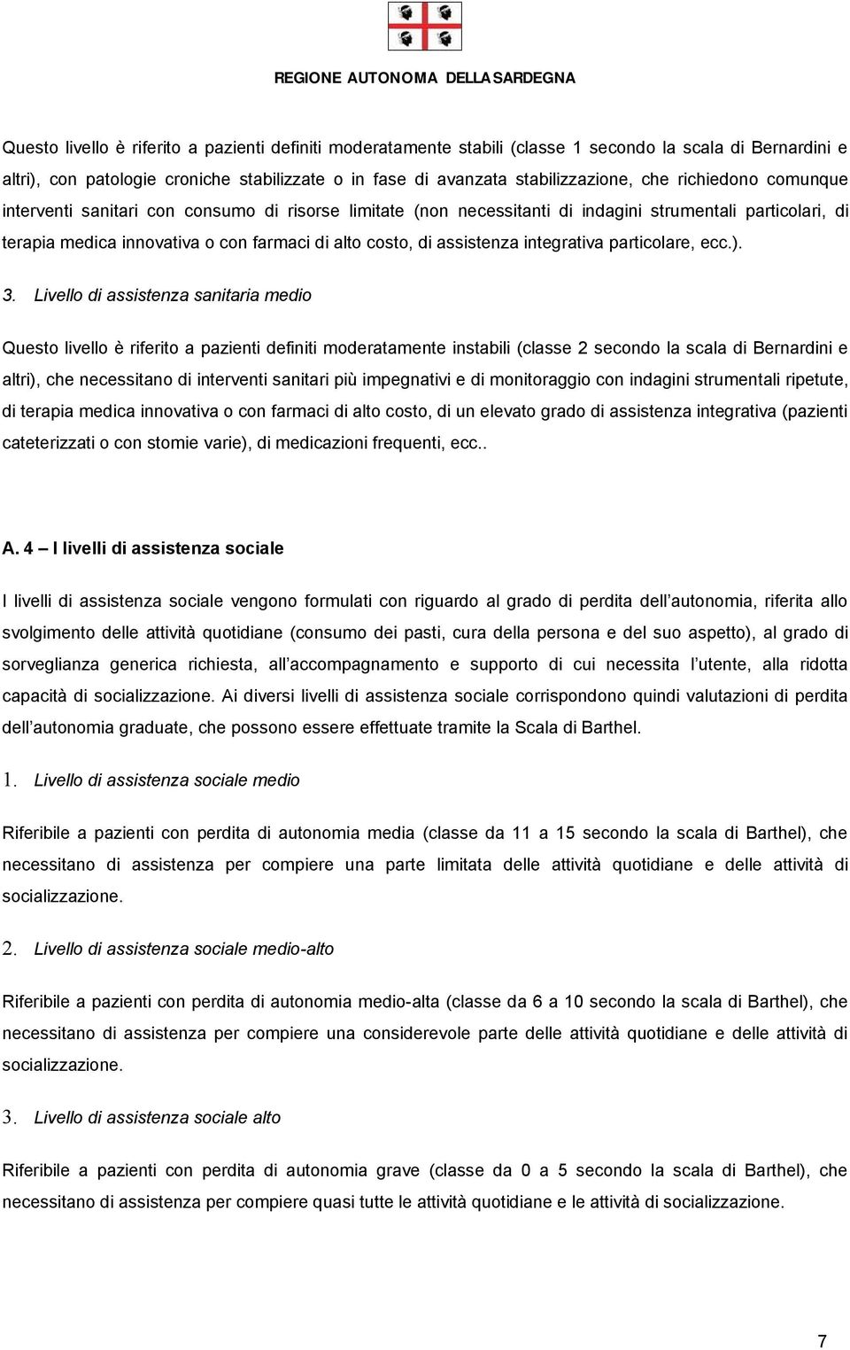 integrativa particolare, ecc.). 3.