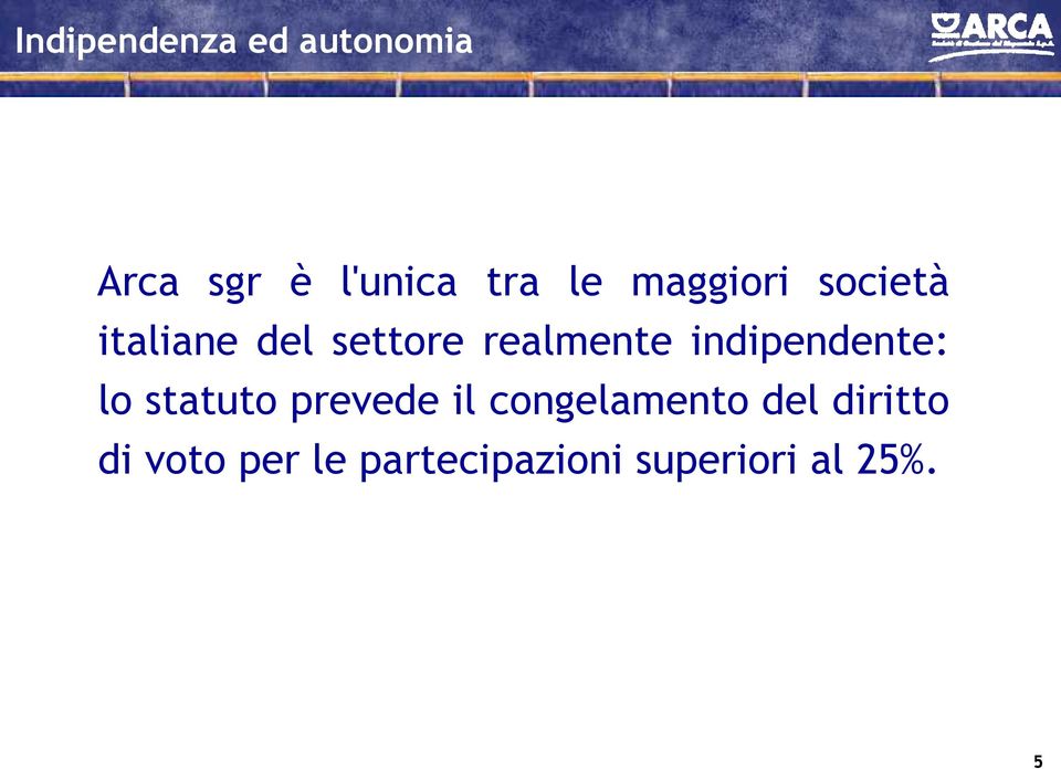 indipendente: lo statuto prevede il congelamento del