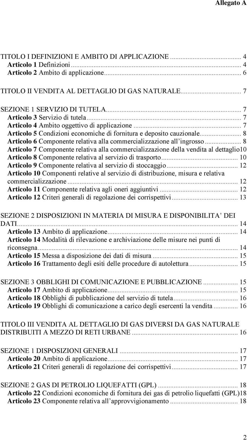 .. 8 Articolo 6 Componente relativa alla commercializzazione all ingrosso.