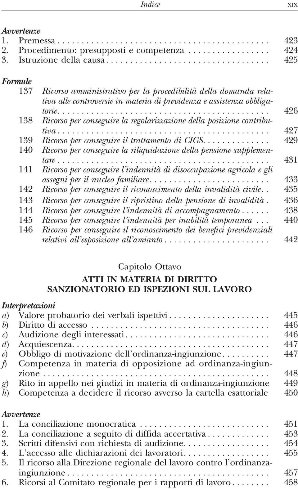 .. 426 138 Ricorso per conseguire la regolarizzazione della posizione contributiva... 427 139 Ricorso per conseguire il trattamento di CIGS.