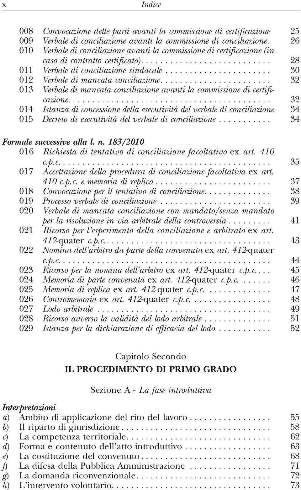 ... 32 013 Verbale di mancata conciliazione avanti la commissione di certificazione.