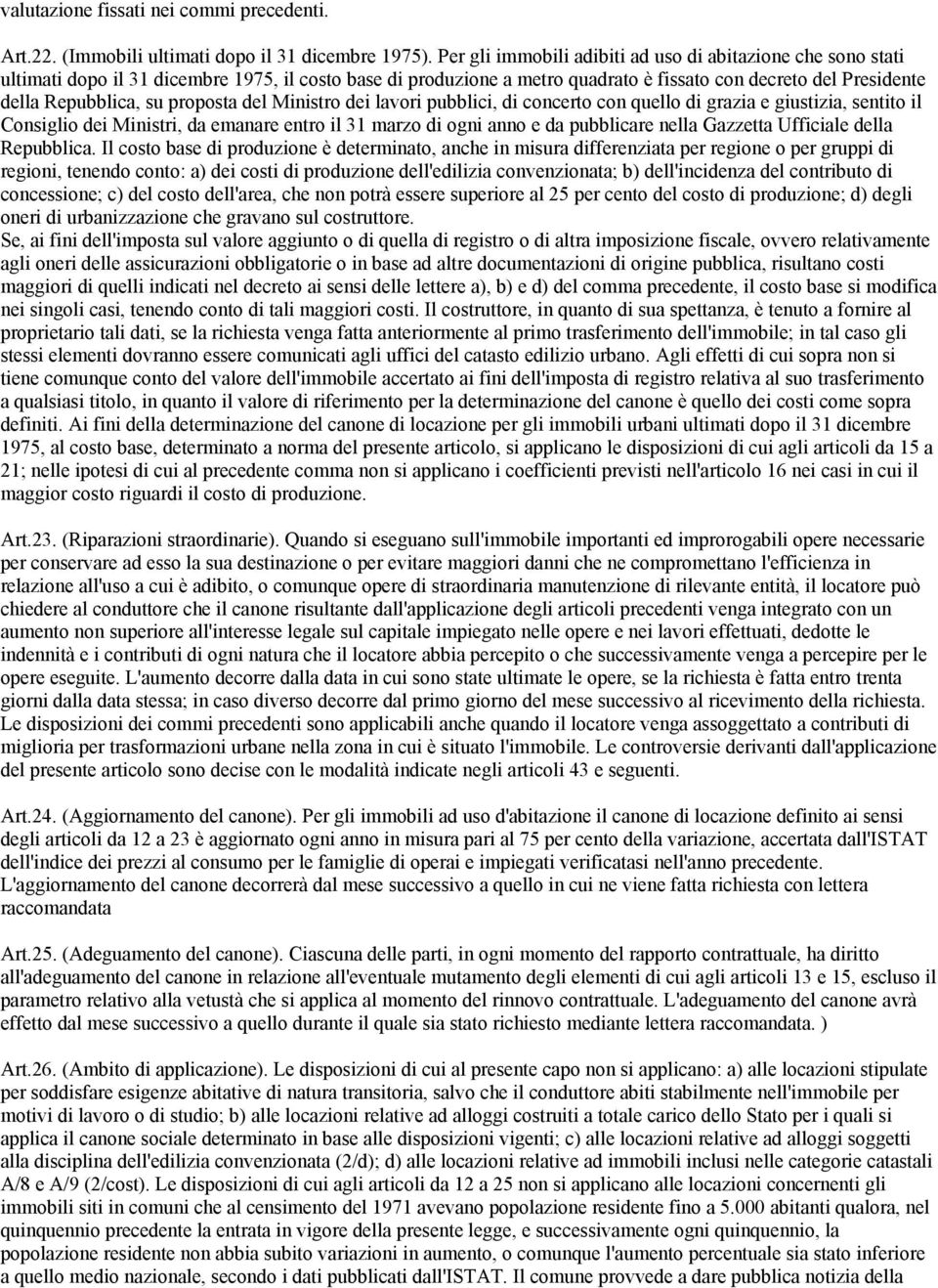 proposta del Ministro dei lavori pubblici, di concerto con quello di grazia e giustizia, sentito il Consiglio dei Ministri, da emanare entro il 31 marzo di ogni anno e da pubblicare nella Gazzetta