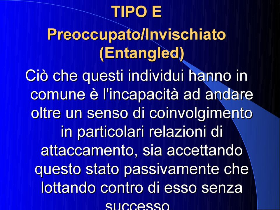 senso di coinvolgimento in particolari relazioni di