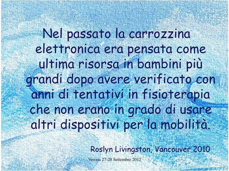 di tentativi in fisioterapia che non erano in grado di usare