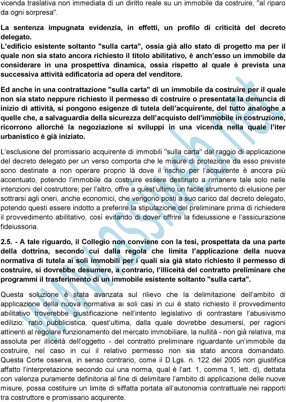 L edificio esistente soltanto "sulla carta", ossia già allo stato di progetto ma per il quale non sia stato ancora richiesto il titolo abilitativo, è anch esso un immobile da considerare in una