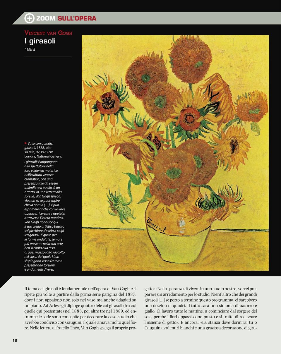 In una lettera alla sorella, Van Gogh spiega: «Io non so se puoi capire che la poesia [ ] si può esprimere anche con le linee bizzarre, ricercate e ripetute, attraverso l intero quadro».