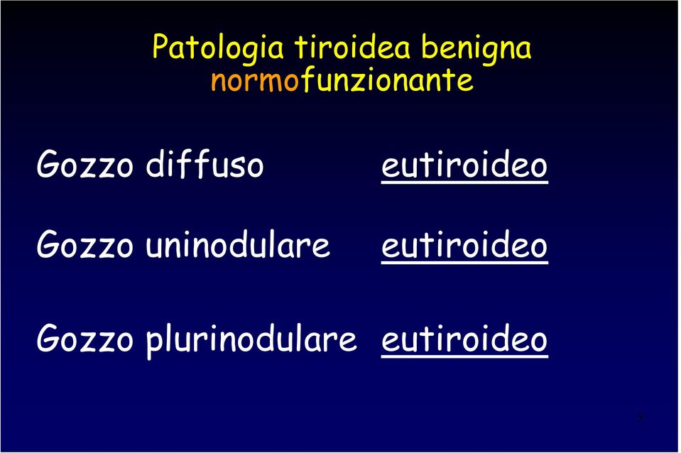 eutiroideo Gozzo uninodulare