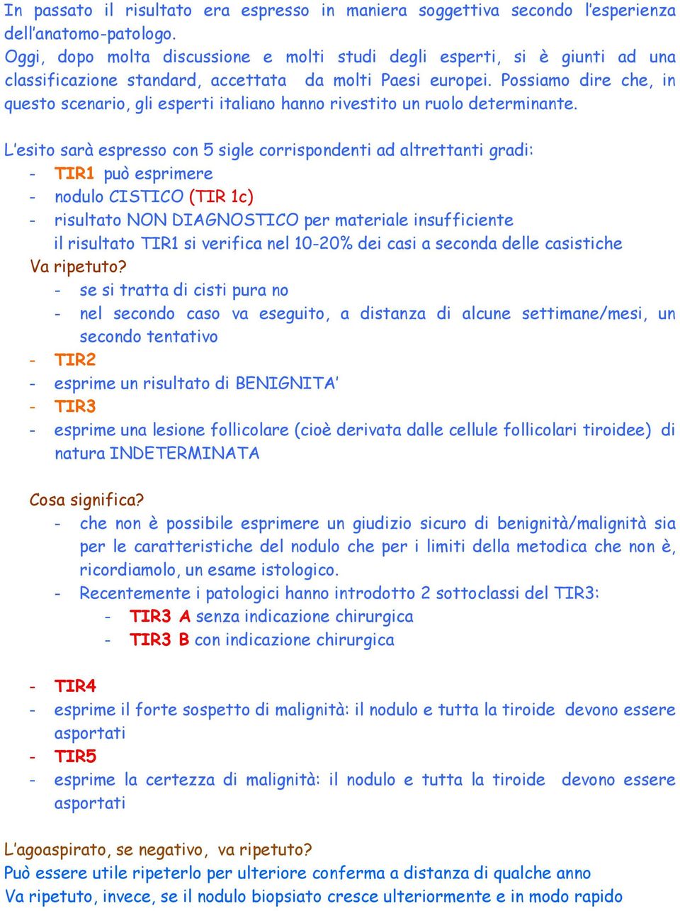 Possiamo dire che, in questo scenario, gli esperti italiano hanno rivestito un ruolo determinante.