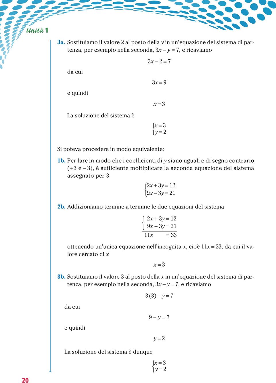 = 3 y = 2 Si poteva procedere in modo equivalente: 1b.