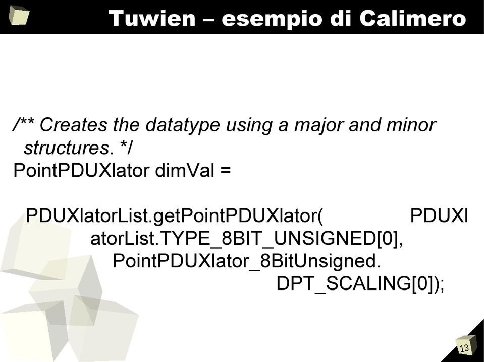 */ PointPDUXlator dimval = PDUXlatorList.