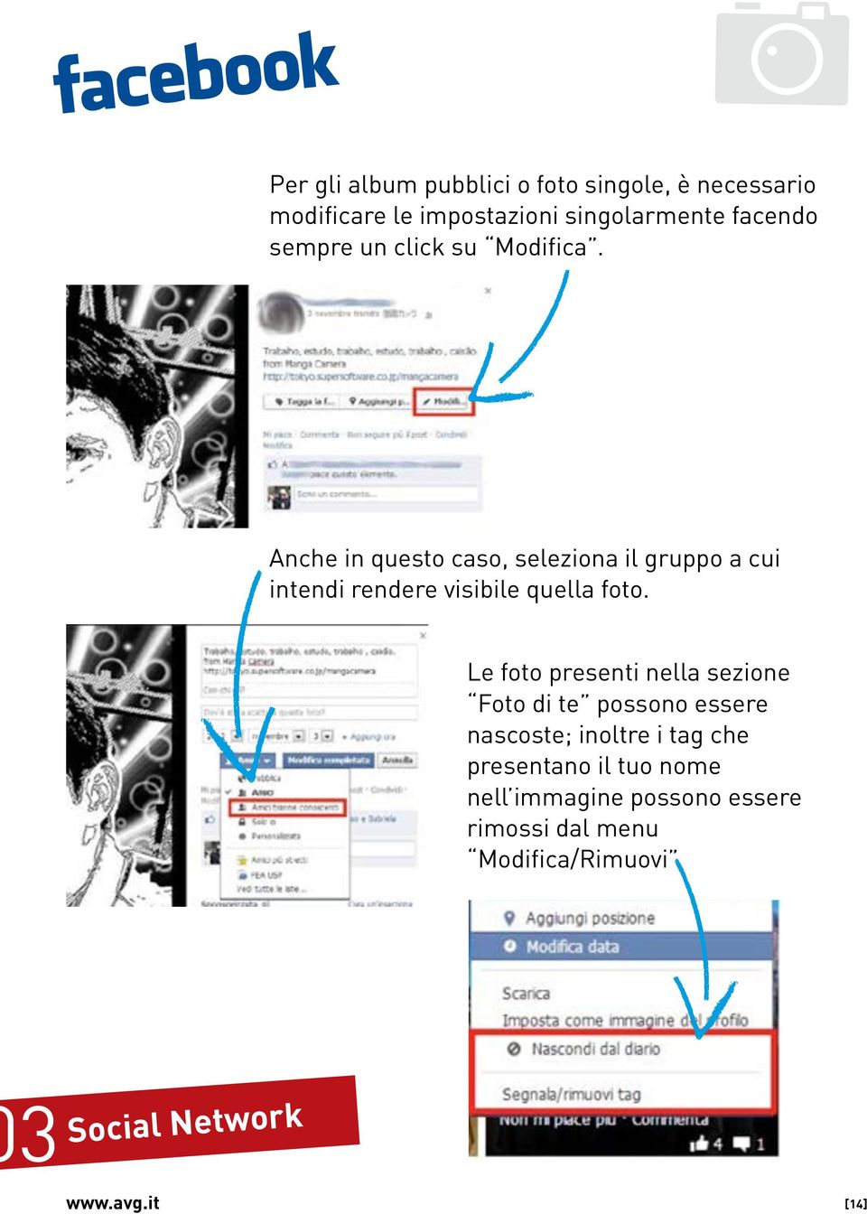 Anche in questo caso, seleziona il gruppo a cui intendi rendere visibile quella foto.