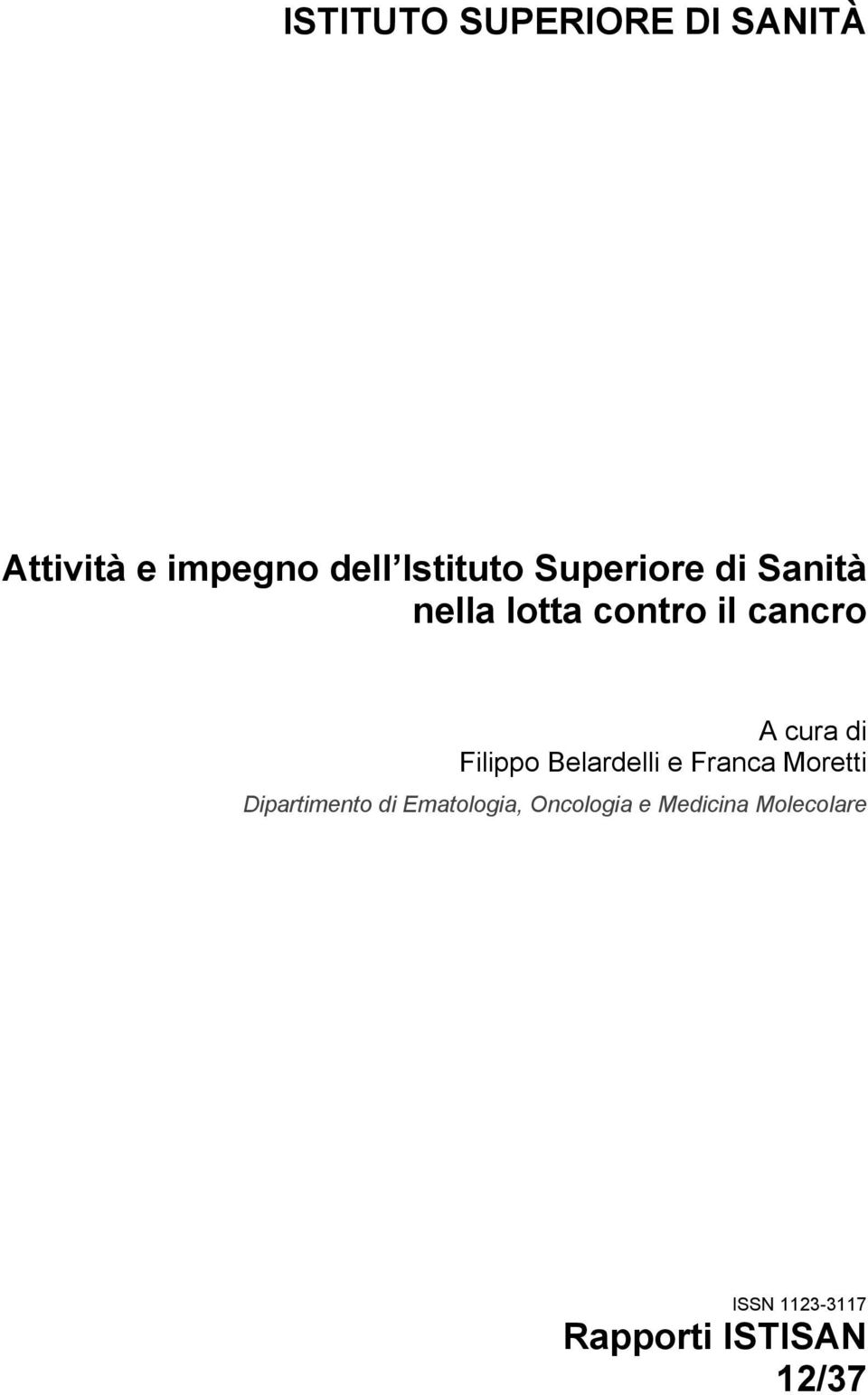 Filippo Belardelli e Franca Moretti Dipartimento di Ematologia,