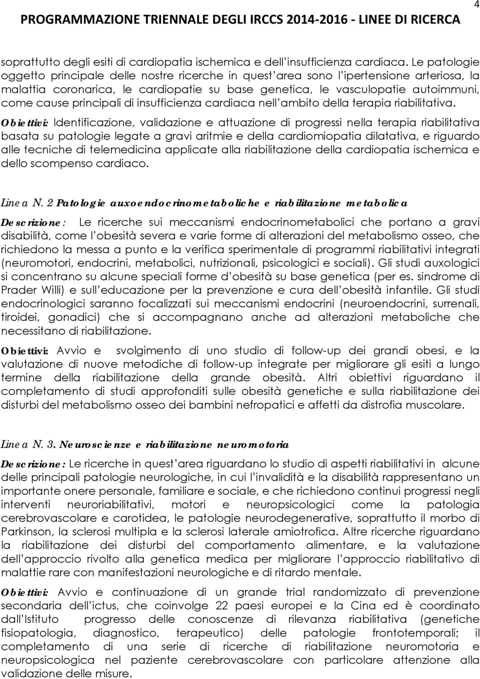 principali di insufficienza cardiaca nell ambito della terapia riabilitativa.