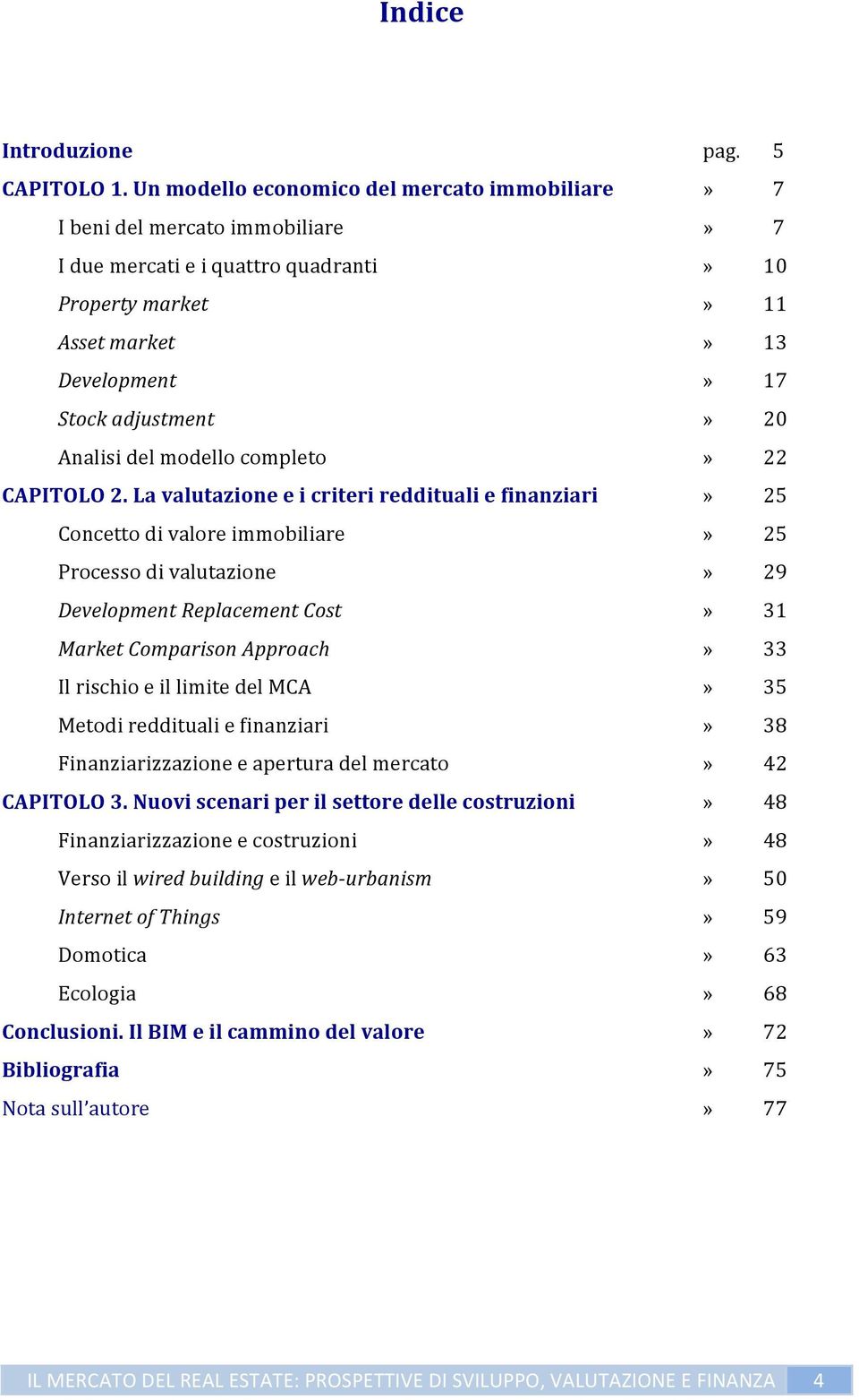 Analisi del modello completo» 22 CAPITOLO 2.