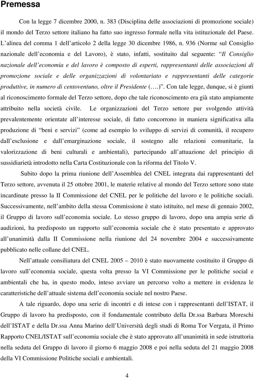 L alinea del comma 1 dell articolo 2 della legge 30 dicembre 1986, n.