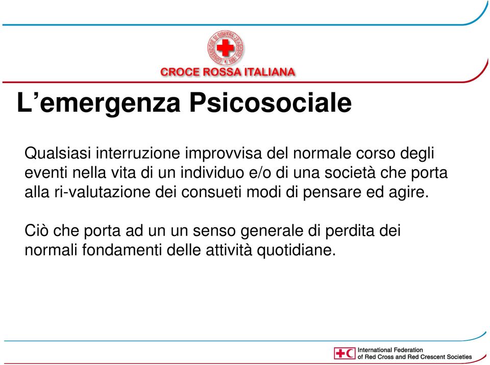 alla ri-valutazione dei consueti modi di pensare ed agire.