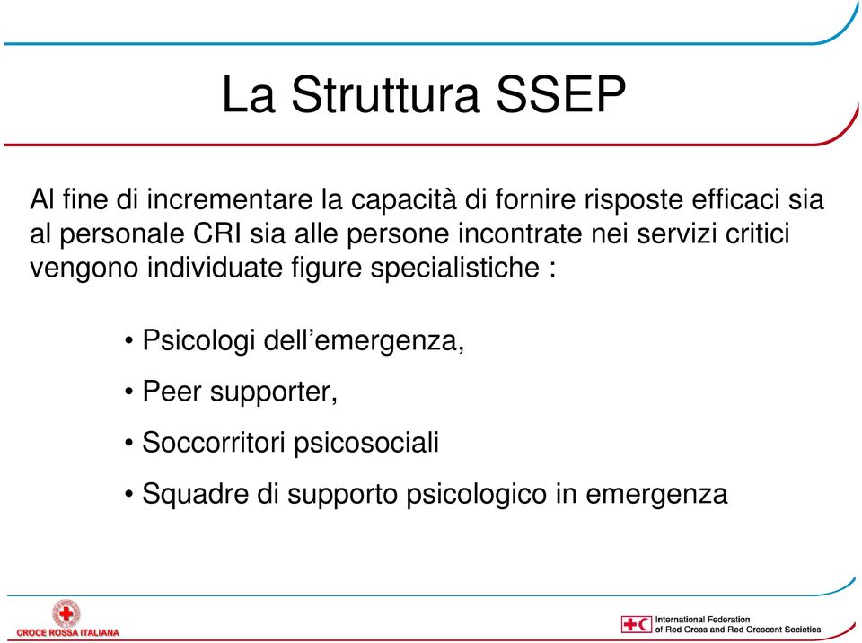 critici vengono individuate figure specialistiche : Psicologi dell