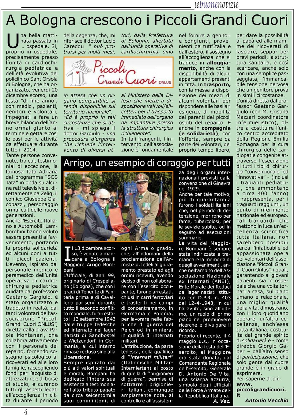 festa di fine anno, con medici, pazienti, genitori e volontari, impegnati a fare un breve bilancio dell anno ormai giunto al termine e gettare così le basi per le attività da effettuare durante tutto