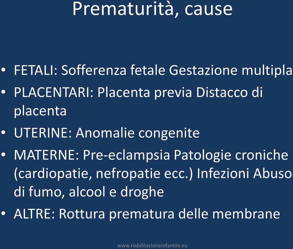 congenite MATERNE: Pre-eclampsia Patologie croniche (cardiopatie,