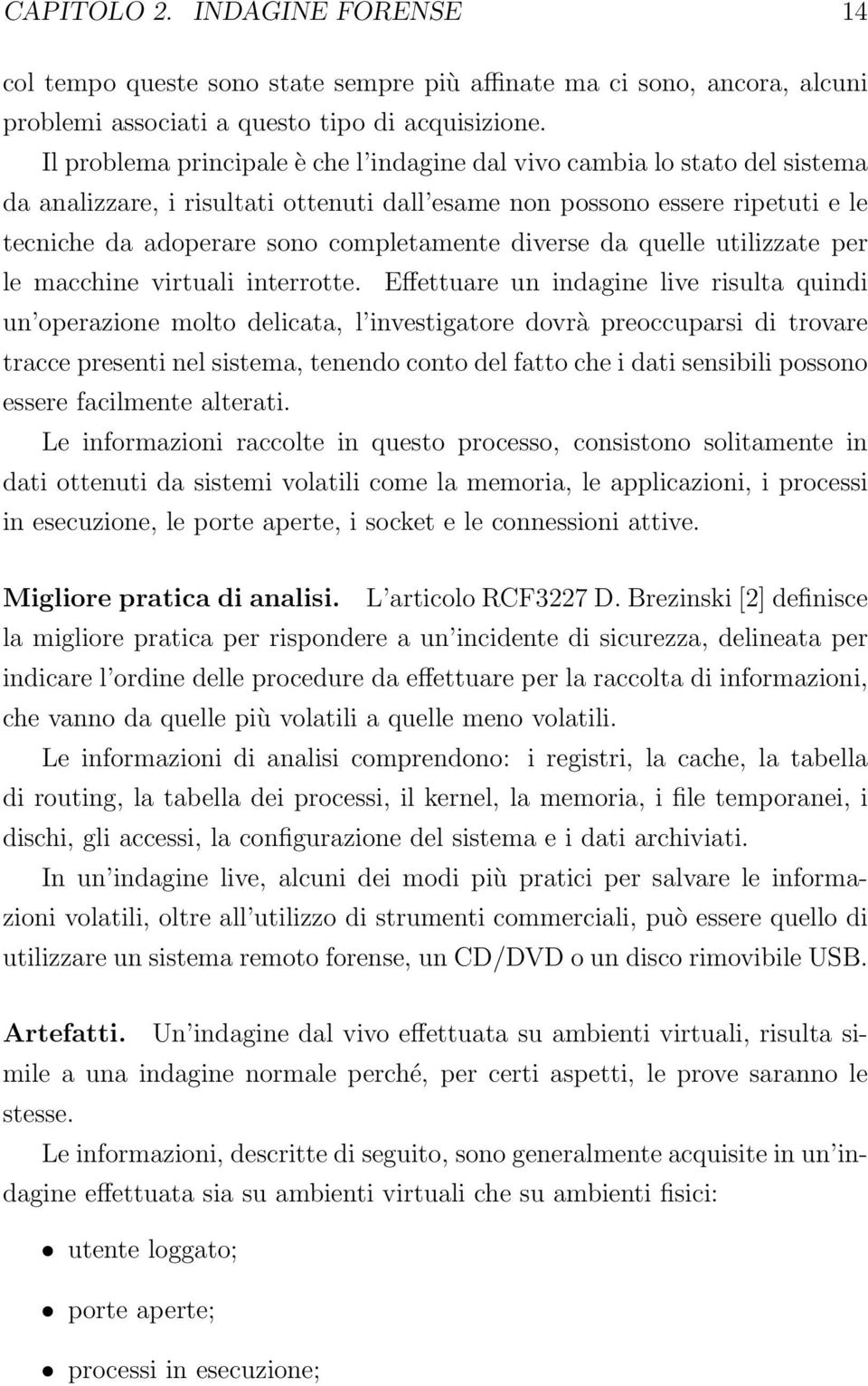 diverse da quelle utilizzate per le macchine virtuali interrotte.