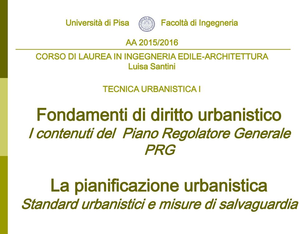 Fondamenti di diritto urbanistico I contenuti del Piano Regolatore