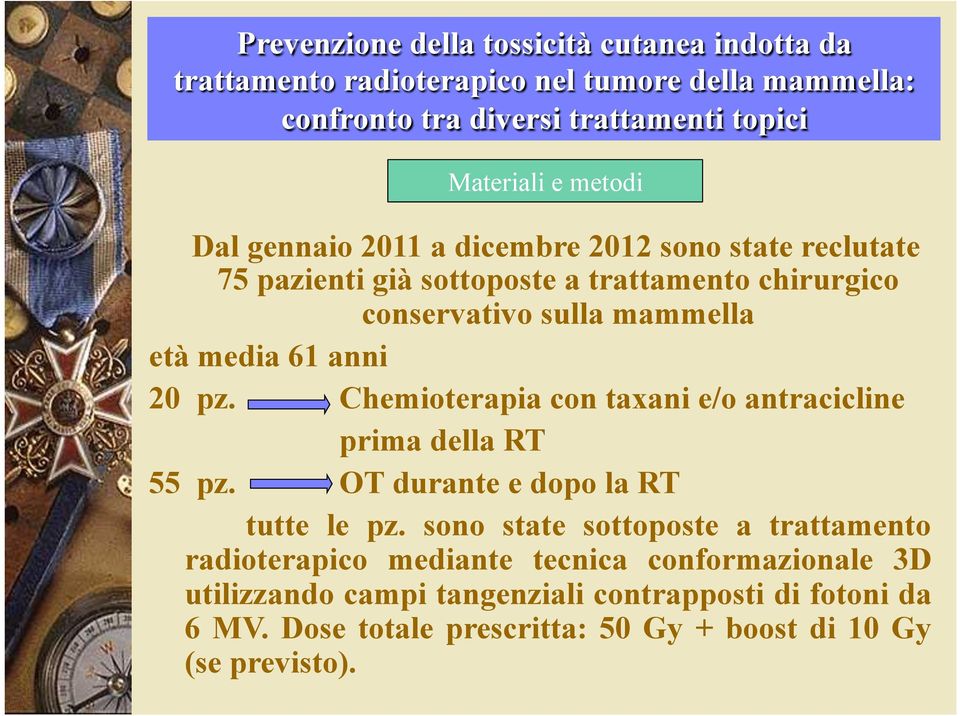 Chemioterapia con taxani e/o antracicline prima della RT 55 pz. OT durante e dopo la RT tutte le pz.