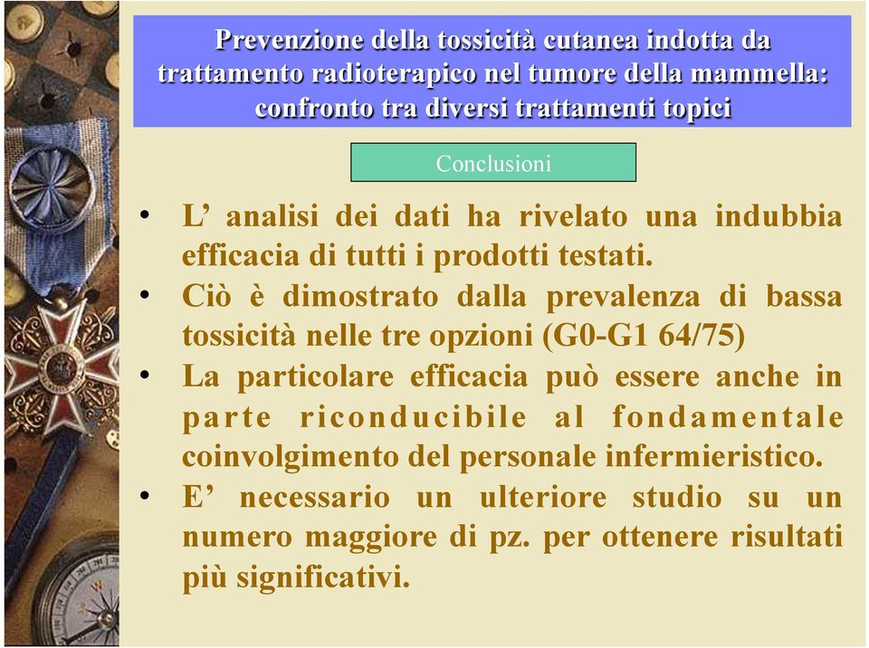 efficacia può essere anche in parte riconducibile al fondamentale coinvolgimento del personale