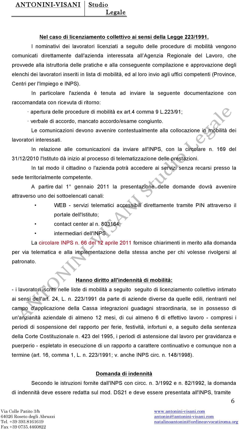 delle pratiche e alla conseguente compilazione e approvazione degli elenchi dei lavoratori inseriti in lista di mobilità, ed al loro invio agli uffici competenti (Province, Centri per l'impiego e