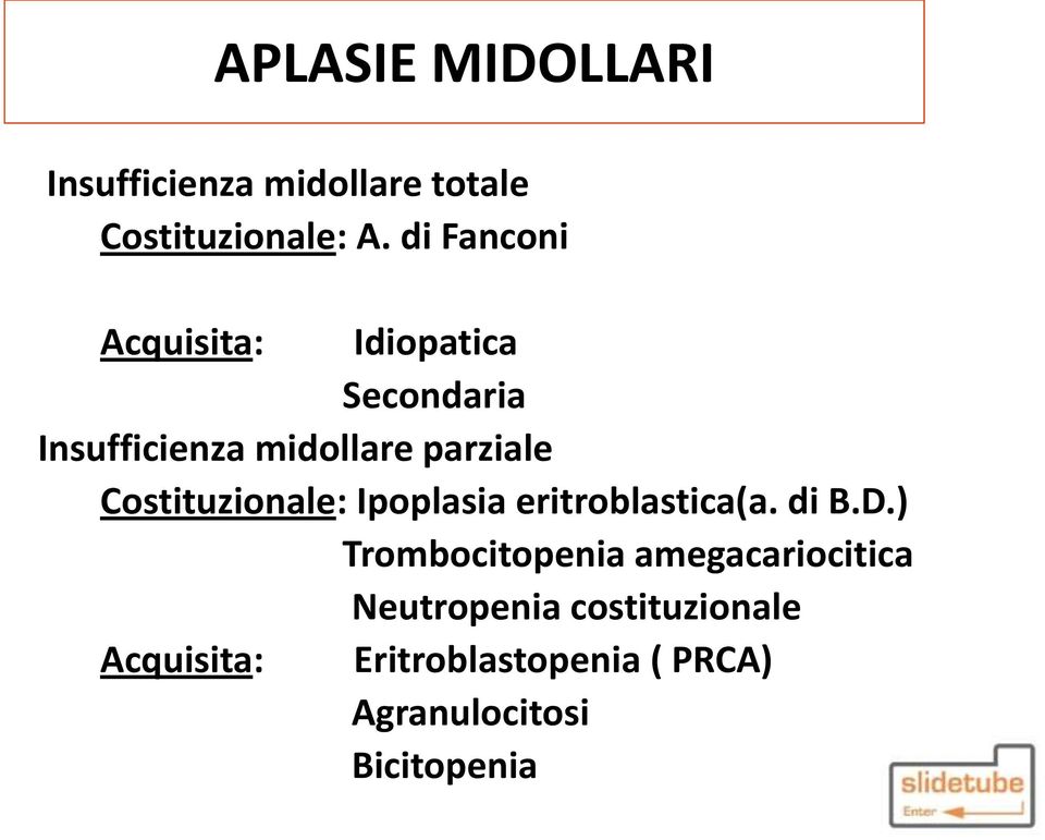 Costituzionale: Ipoplasia eritroblastica(a. di B.D.