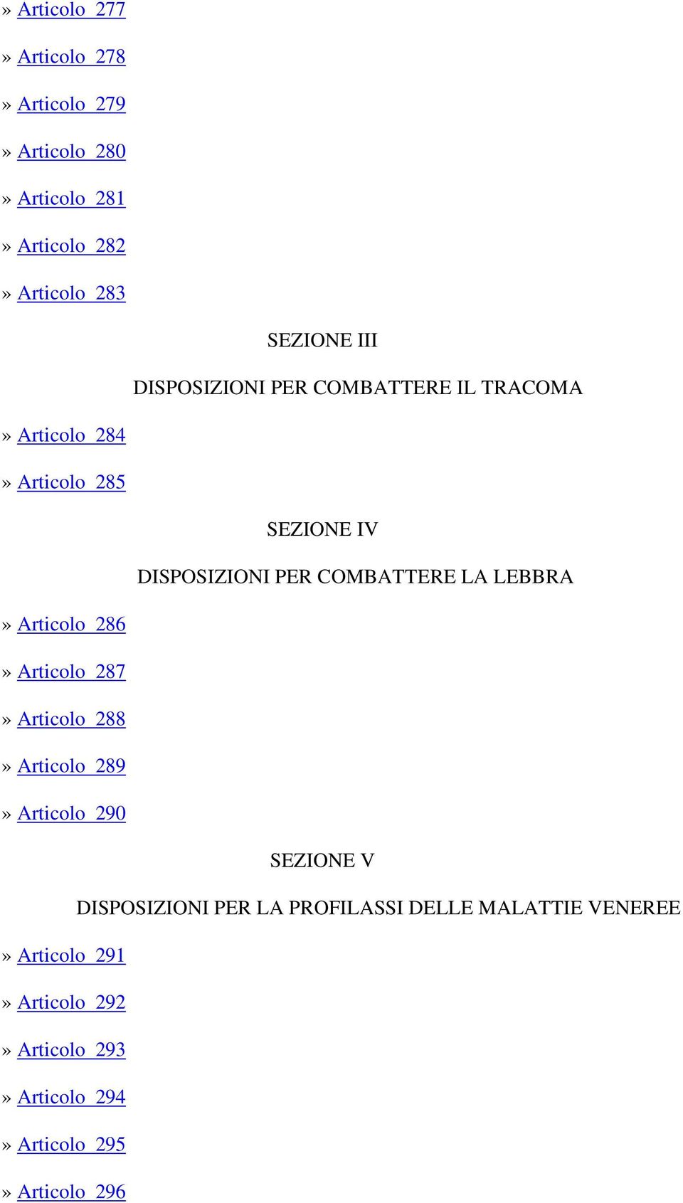 LEBBRA» Articolo 286» Articolo 287» Articolo 288» Articolo 289» Articolo 290 SEZIONE V DISPOSIZIONI PER LA