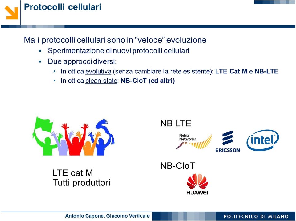 ottica evolutiva (senza cambiare la rete esistente): LTE Cat M e NB-LTE In