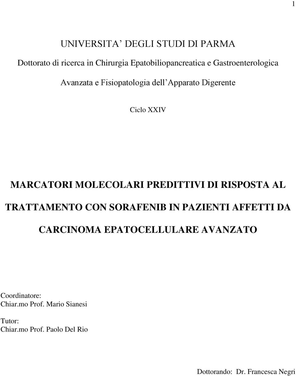 PREDITTIVI DI RISPOSTA AL TRATTAMENTO CON SORAFENIB IN PAZIENTI AFFETTI DA CARCINOMA EPATOCELLULARE