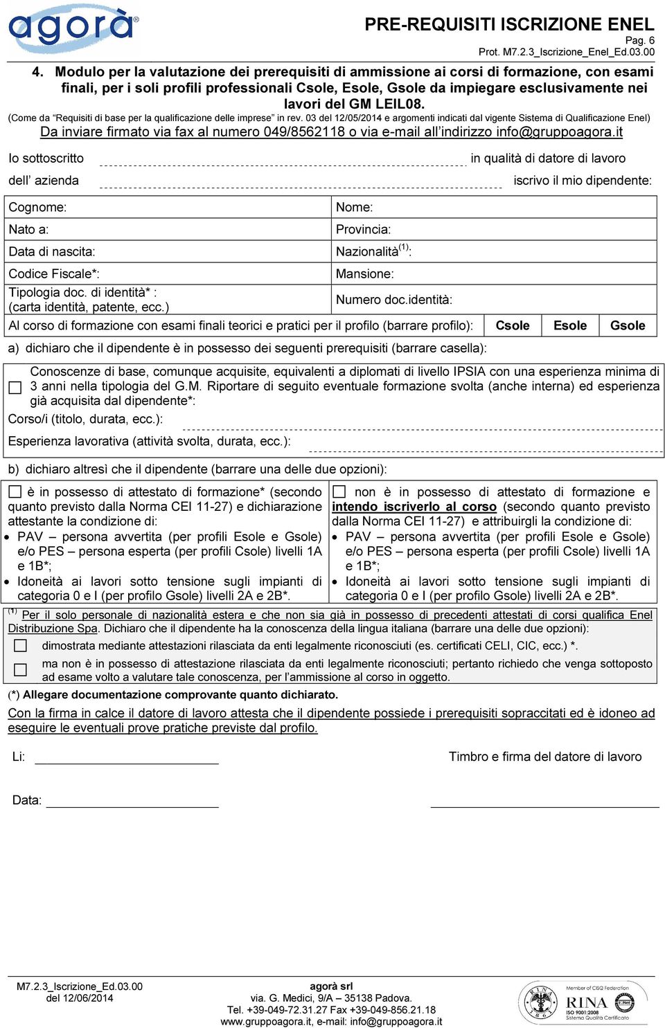 LEIL08. (Come da Requisiti di base per la qualificazione delle imprese in rev.