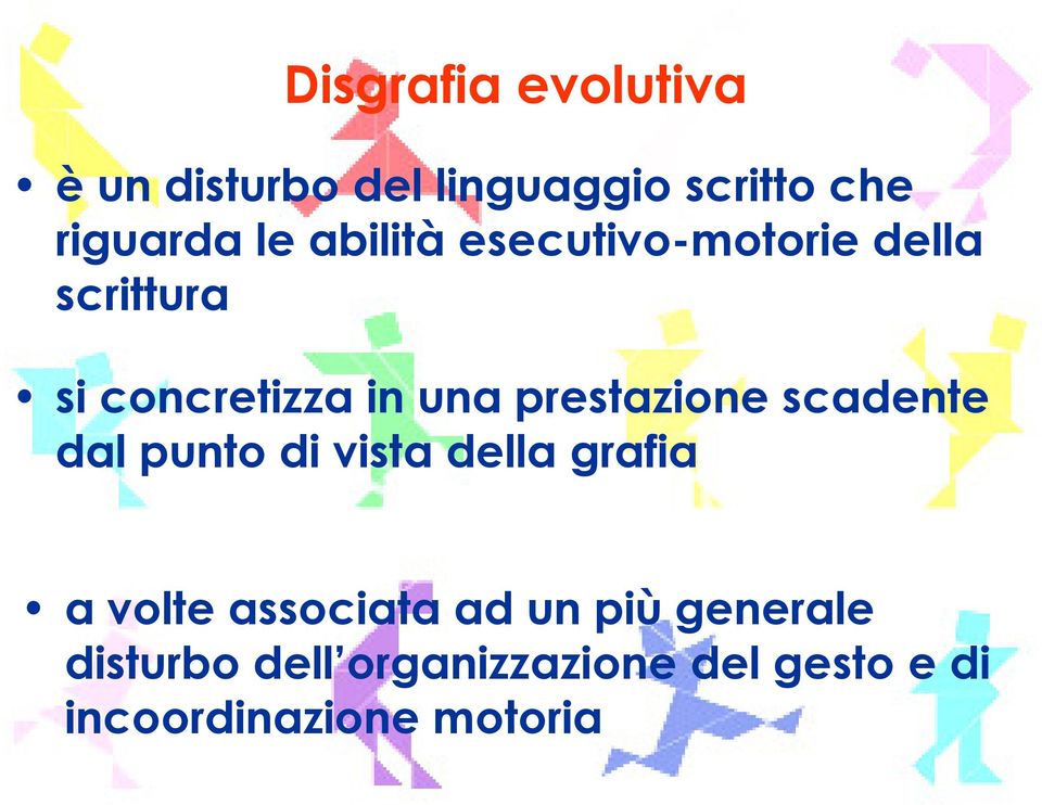 prestazione scadente dal punto di vista della grafia a volte associata ad